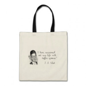Coffee Sayings From T. S. Eliot Tote Bag