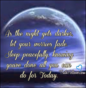 As the night gets darker, let your worries fade. Sleep peacefully ...