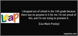 dropped out of school in the 11th grade because there was no purpose ...