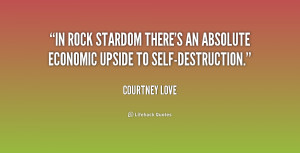 ... rock stardom there's an absolute economic upside to self-destruction