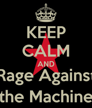 keep-calm-and-rage-against-the-machine-3.png