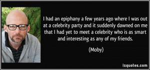 quote-i-had-an-epiphany-a-few-years-ago-where-i-was-out-at-a-celebrity ...