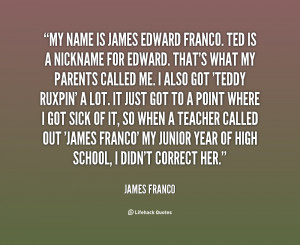 quote-James-Franco-my-name-is-james-edward-franco-ted-86704.png
