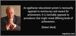 necessarily opposed to meritocracy and reward for achievement robert