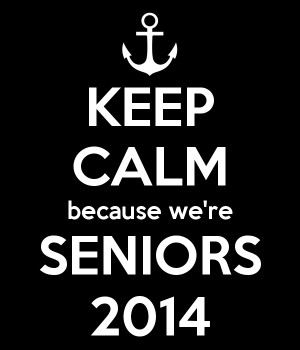 KEEP CALM because we're SENIORS 2014