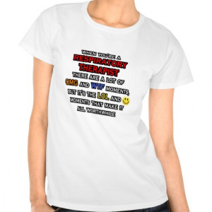 Funny Respiratory Therapist ... OMG WTF LOL T Shirts
