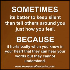 SOMETIMES its better to keep silent