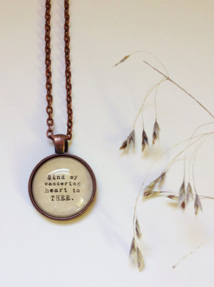 Bind my wandering heart to thee pendant vintage copper Christian quote