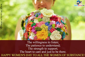 The willingness to listen; The patience to understand; The strength to ...