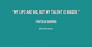File Name : quote-Fantasia-Barrino-my-lips-are-big-but-my-talent ...