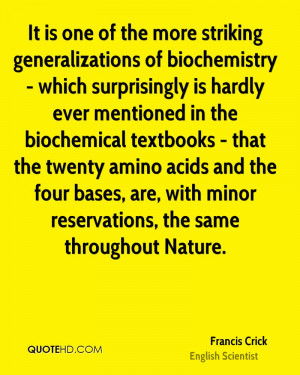 It is one of the more striking generalizations of biochemistry - which ...