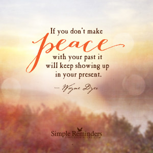 peace with your past by wayne dyer make peace with your past by wayne ...