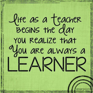 Teachers are also the best learners... #quotes