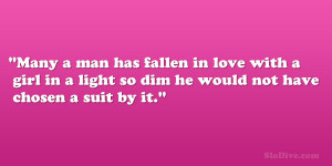 man has fallen in love with a girl in a light so dim he would not have ...