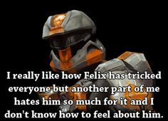 red vs blue Felix mixed feelings...he's an awesome douche you love to ...