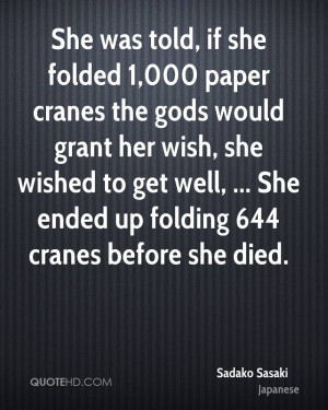 she was told if she folded 1000 paper cranes the gods would grant her ...