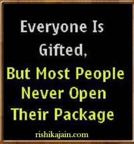 ... , beautiful & gifted … But most people never open their package