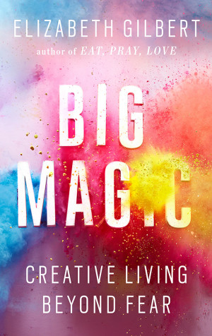 Author Elizabeth Gilbert has been writing a new book entitled Big ...