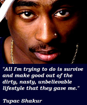 Tupac Shakur Quotes: Tupac Shakur Quotes ~ Animal Inspiration