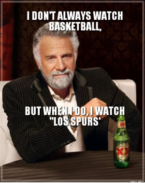 dont-always-watch-basketball-but-when-i-do-i-watch-los-spurs.jpg