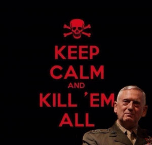 love General Mattis. ( Islamic State : we're coming..... ) They don ...