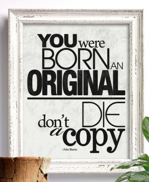 Born an Original / John Mason quote - 8x10 Art Print / Inspirational ...
