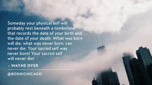 wayne dyer quote death sacred self - 09.02.15 - v2 - 1800