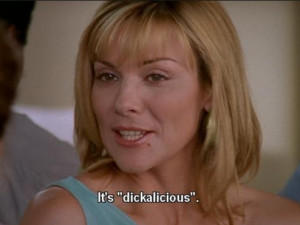 Sex_And_The_City_Samantha_Jones_Dickalicious_Quote.jpg