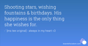 Shooting stars, wishing fountains & birthdays. His happiness is the ...