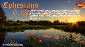 Bible Verse of the day – Ephesians 6:12