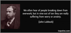 We often hear of people breaking down from overwork, but in nine out ...
