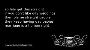 ... are funny gay marriage quotes but also gay marriage rights quotes