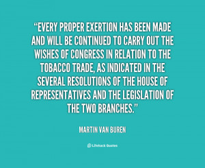 quote-Martin-Van-Buren-every-proper-exertion-has-been-made-and-120107 ...