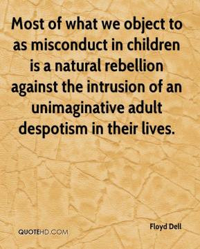 ... the intrusion of an unimaginative adult despotism in their lives