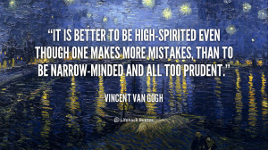 quote-Vincent-Van-Gogh-it-is-better-to-be-high-spirited-even-92423.png