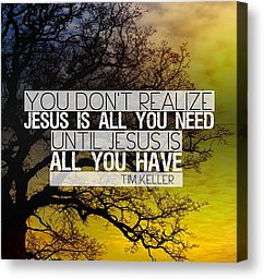 Christian Quotes Canvas Prints - Jesus is All You Need Canvas Print by ...