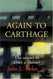 again to carthage author john l parker jr john parker s first novel