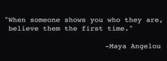 ... them the first time! By Maya Angelou on Being Mary Jane #quotes More