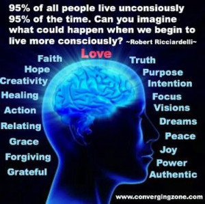 Expand consciousness.