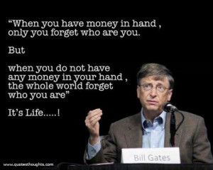 Life Quotes Thoughts Bill Gates Money Great Best Nice