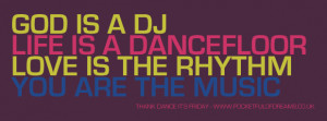 God Is A Dj Life Is A Dancefloor Love Are The Music