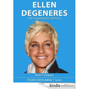 ELLEN DEGENERES - 100 Fascinating Facts, Stories & Inspiring Quotes ...