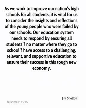 Jim Shelton - As we work to improve our nation's high schools for all ...