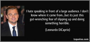 hate speaking in front of a large audience. I don't know where it ...