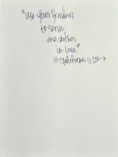 Corinthians 5:13 - Use your freedom to serve one another in love More