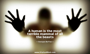 ... terrible mammal of all the beasts - Georges Buffon Quotes - StatusMind