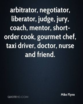 arbitrator, negotiator, liberator, judge, jury, coach, mentor, short ...
