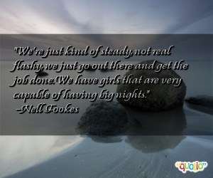 ... We have girls that are very capable of having big nights. -Nell Fookes