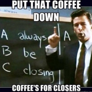 Classic! ABC by #AlecBaldwin because #coffee is for closers 