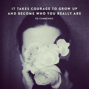 It takes courage. Grow up. #quote #growup #life #courage #personality ...